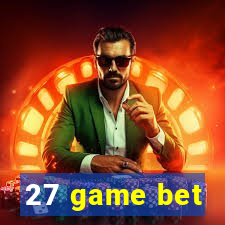 27 game bet